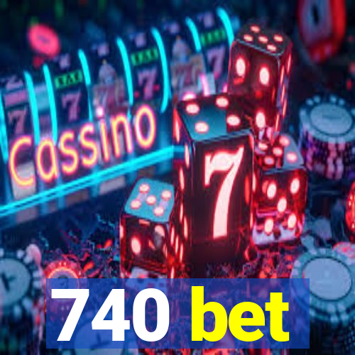 740 bet